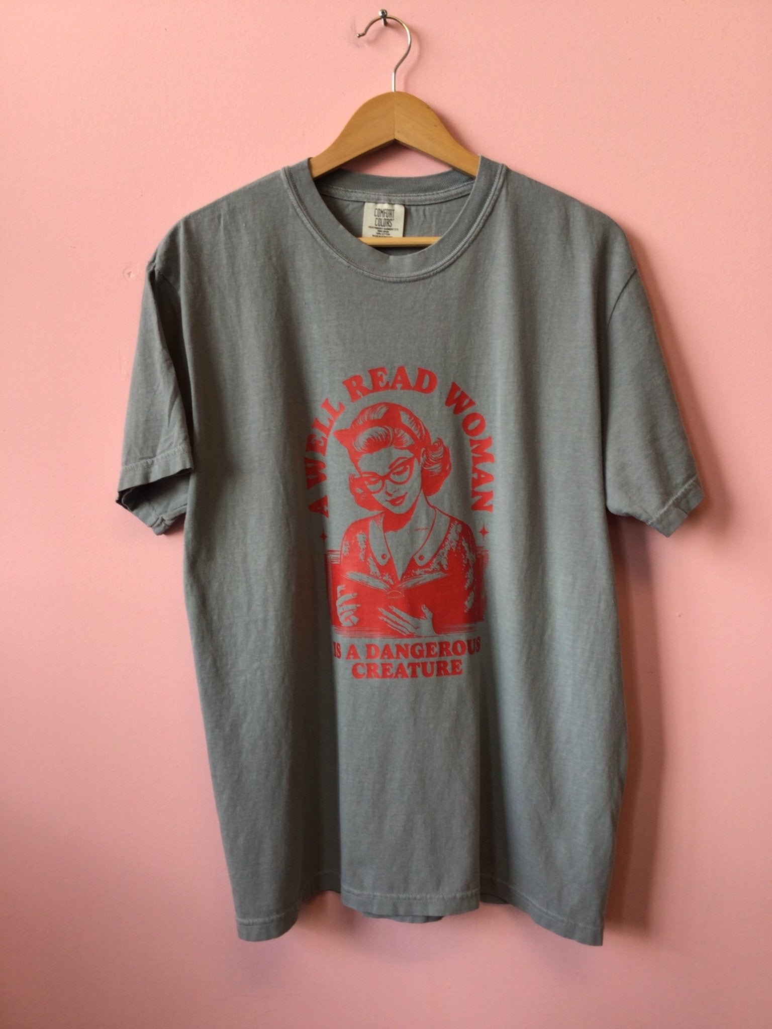 A Well Read Woman is a Dangerous Creature - Shirt - Wild Oak & Wire