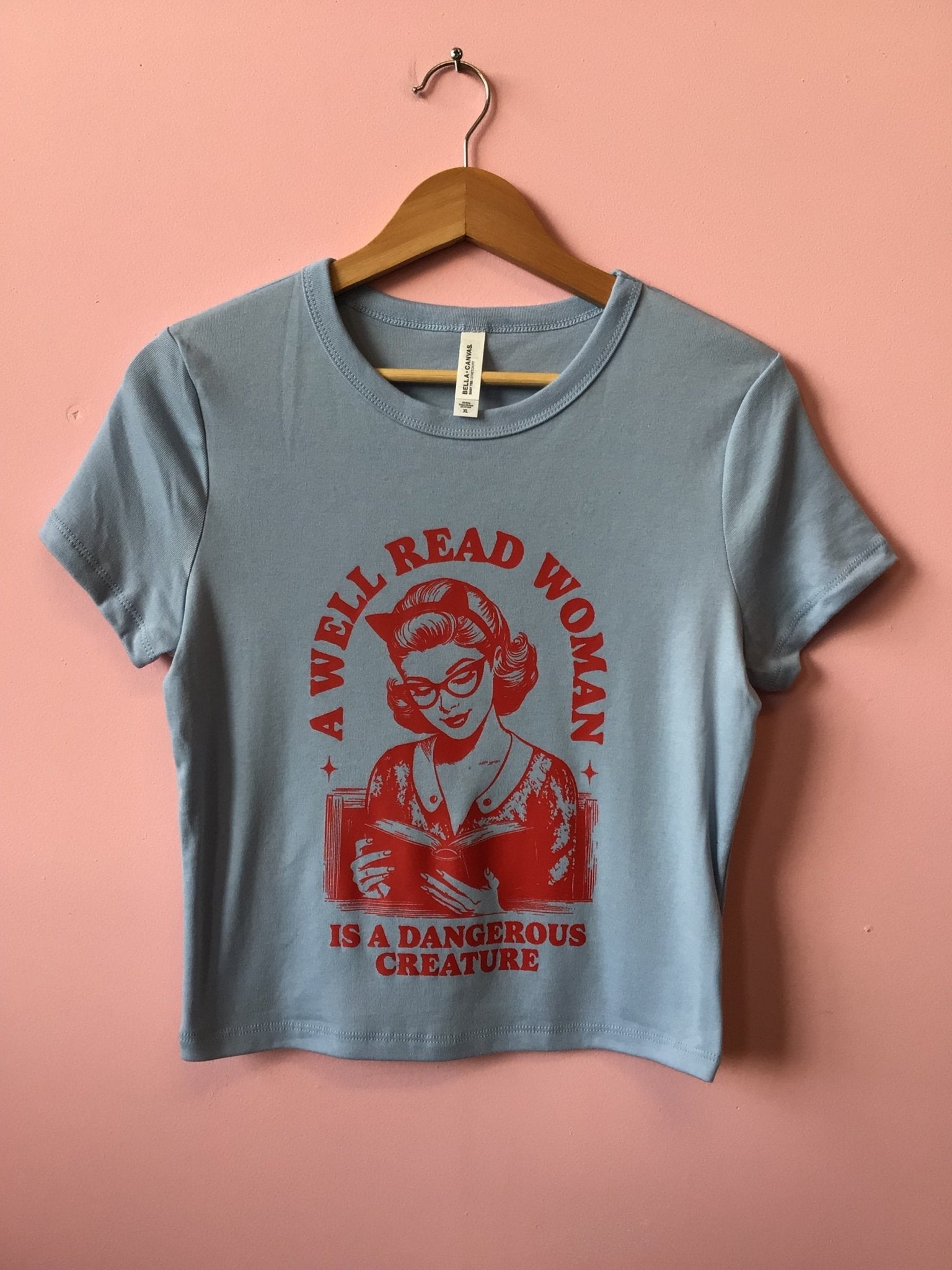 A Well Read Woman is a Dangerous Creature - Shirt - Wild Oak & Wire